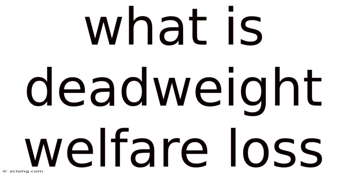 What Is Deadweight Welfare Loss