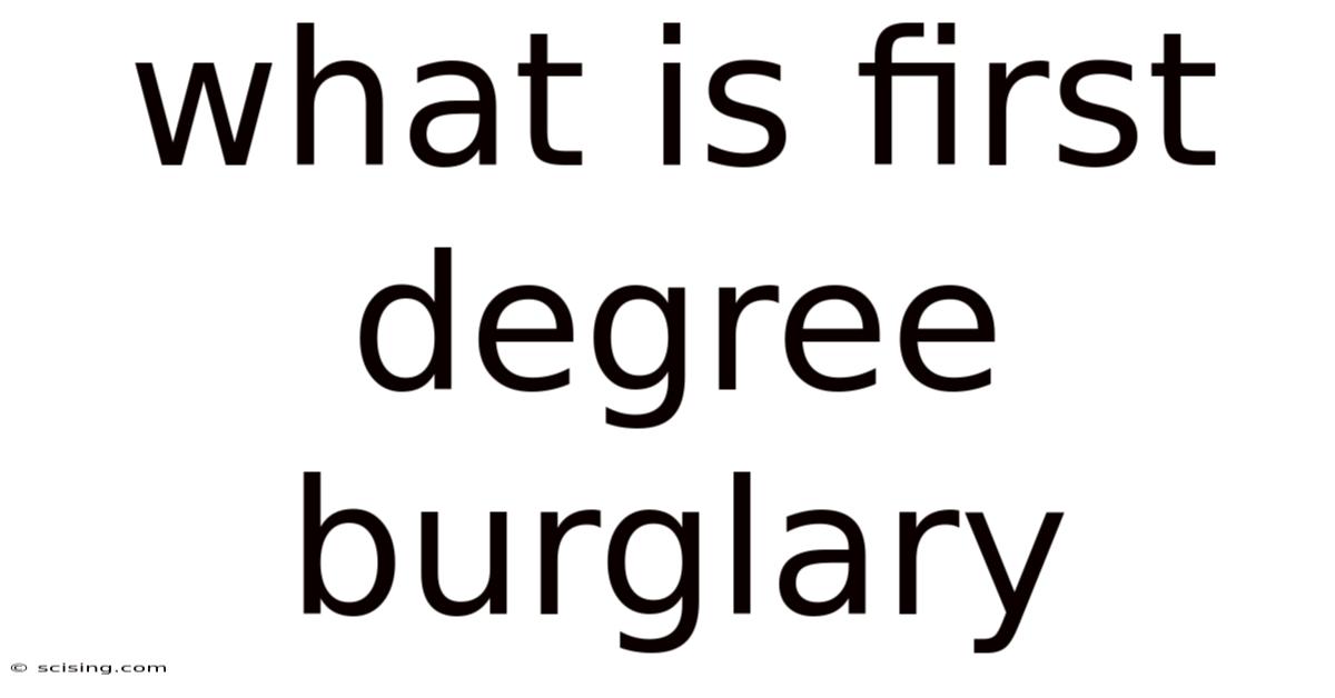 What Is First Degree Burglary