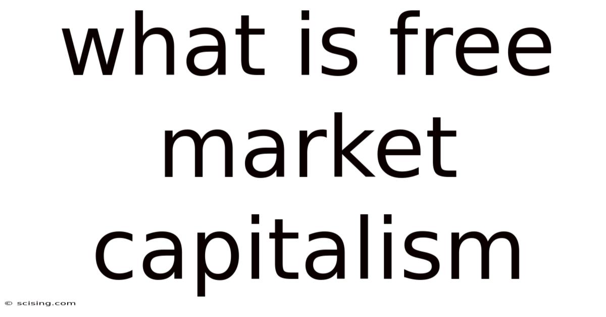 What Is Free Market Capitalism