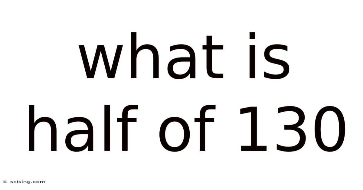 What Is Half Of 130