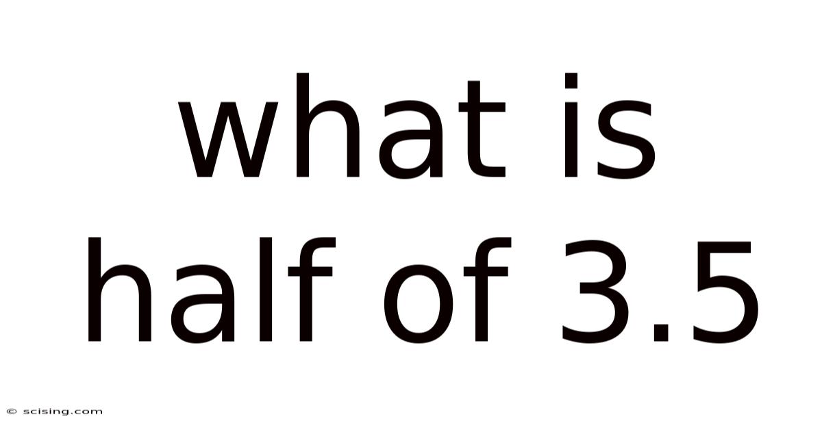 What Is Half Of 3.5