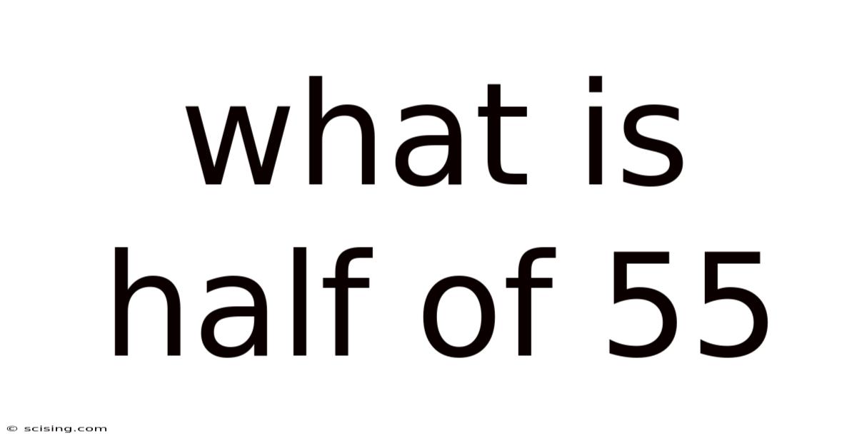 What Is Half Of 55