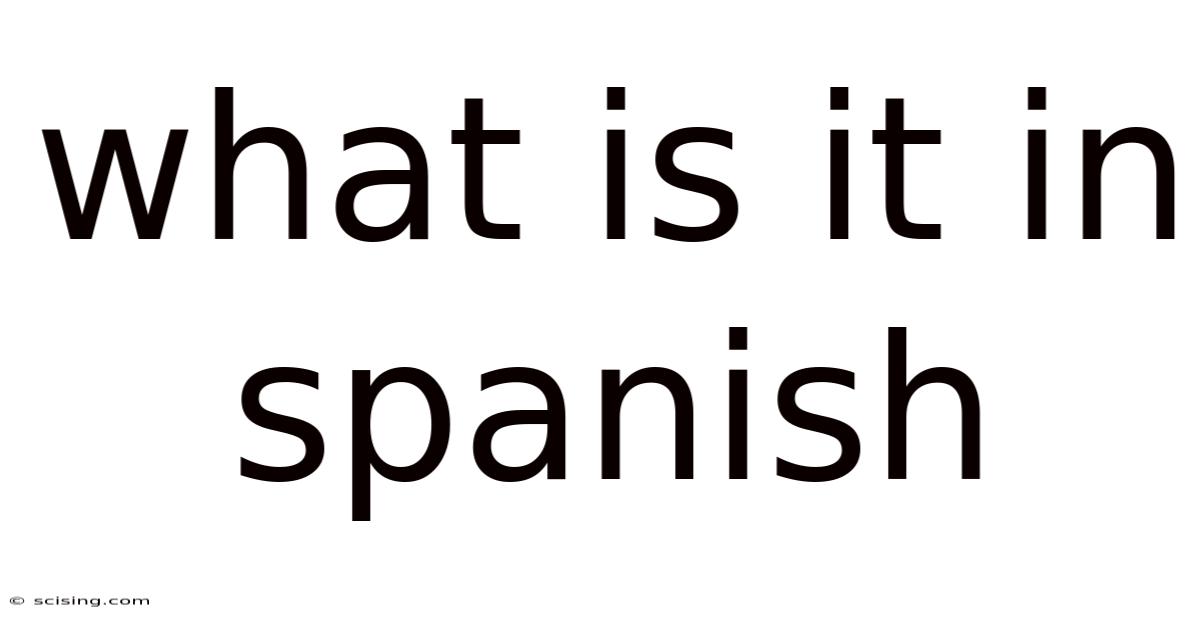 What Is It In Spanish
