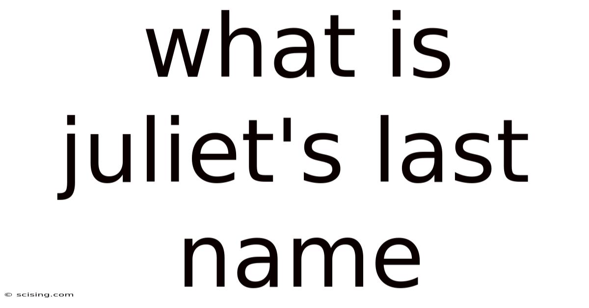 What Is Juliet's Last Name