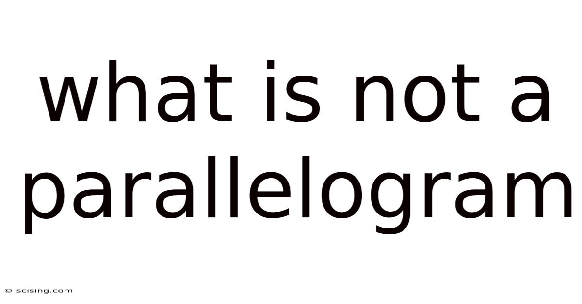 What Is Not A Parallelogram