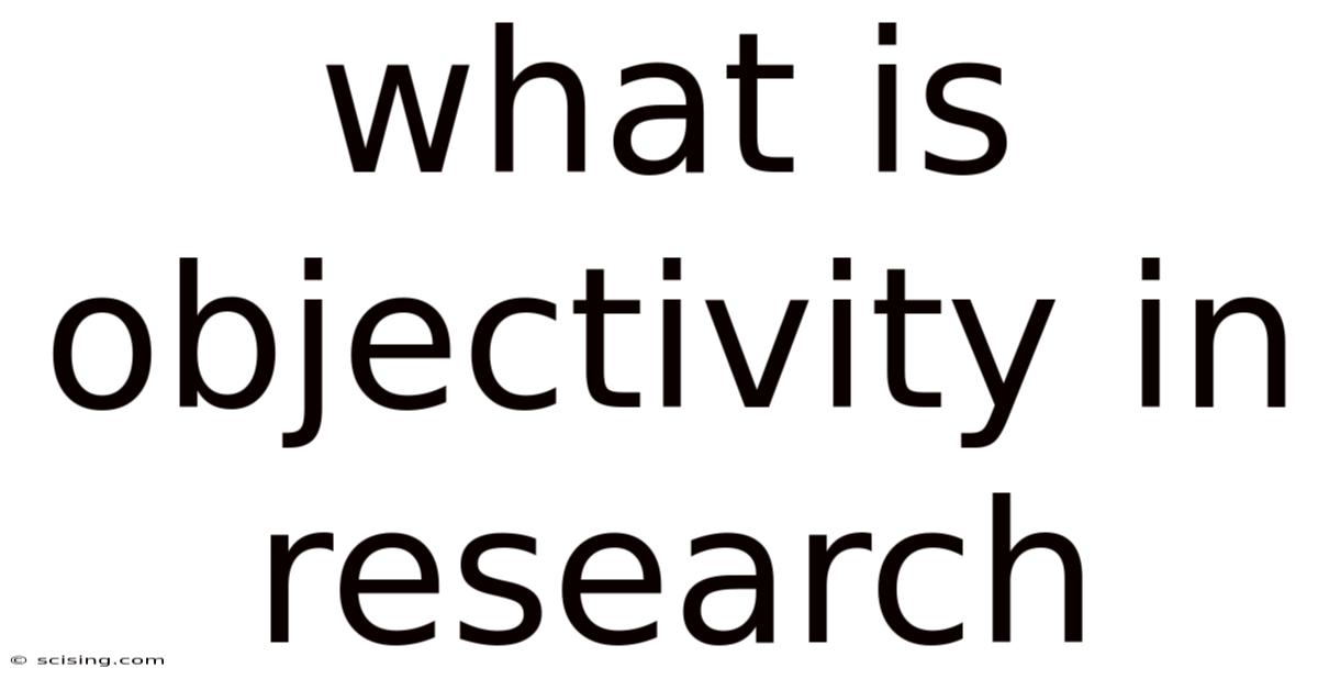 What Is Objectivity In Research