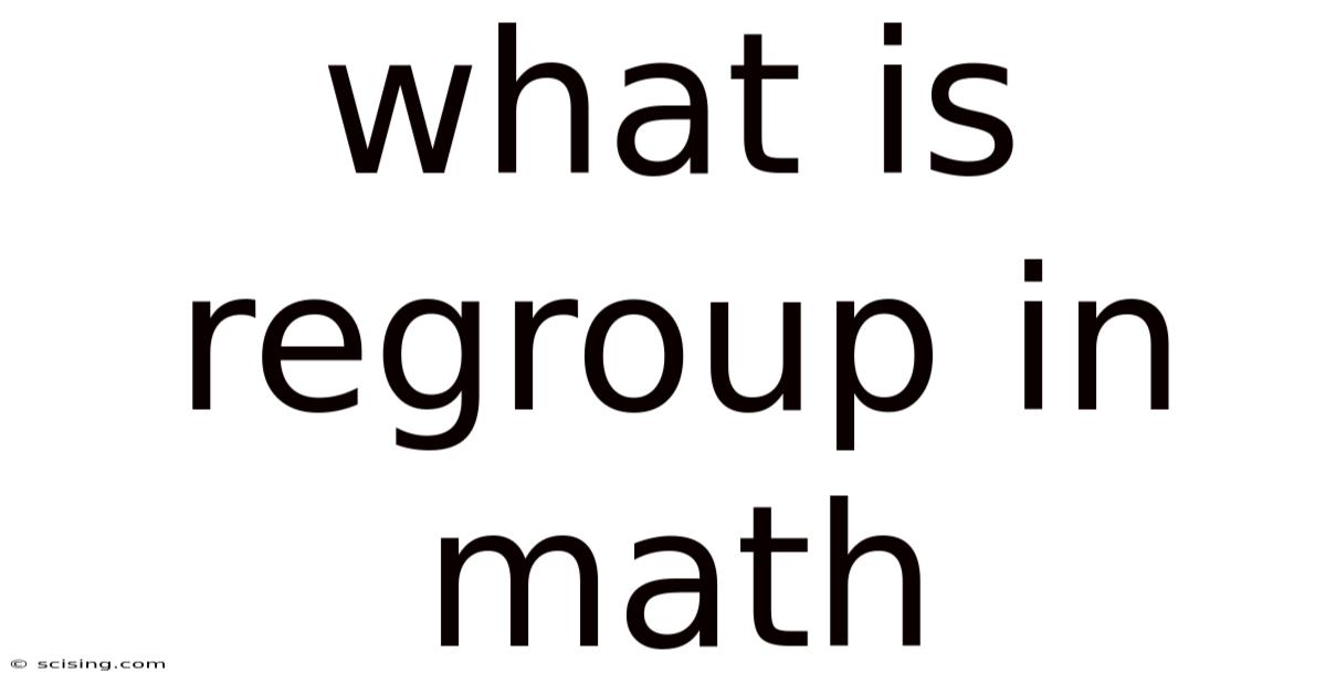 What Is Regroup In Math