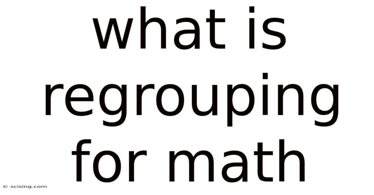 What Is Regrouping For Math