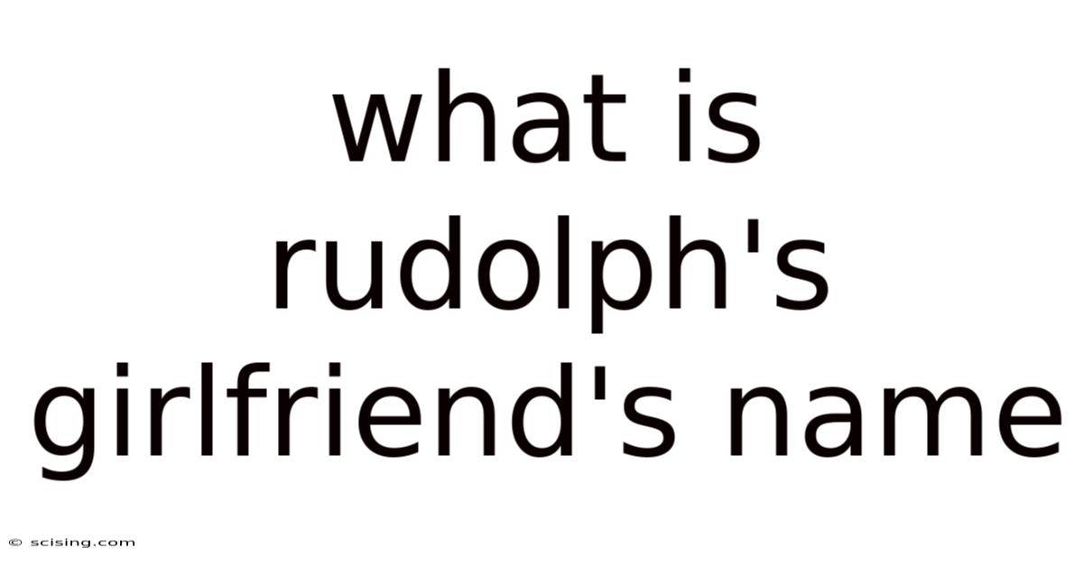What Is Rudolph's Girlfriend's Name