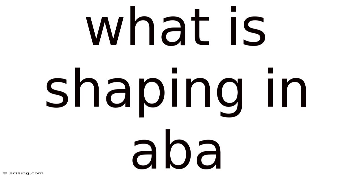 What Is Shaping In Aba