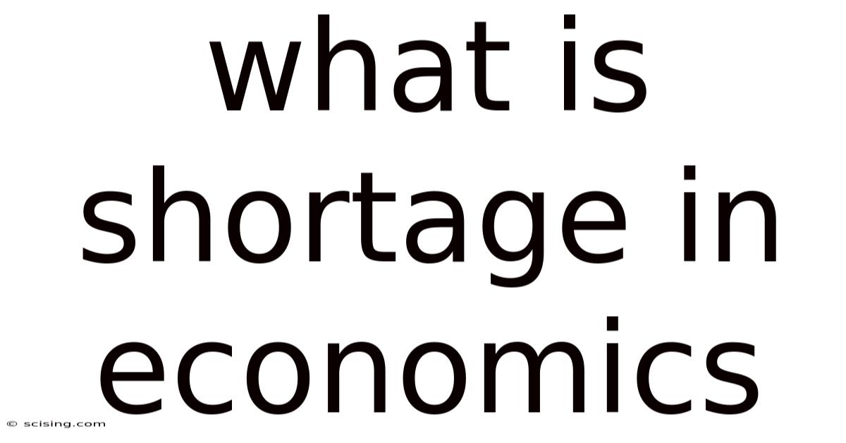 What Is Shortage In Economics