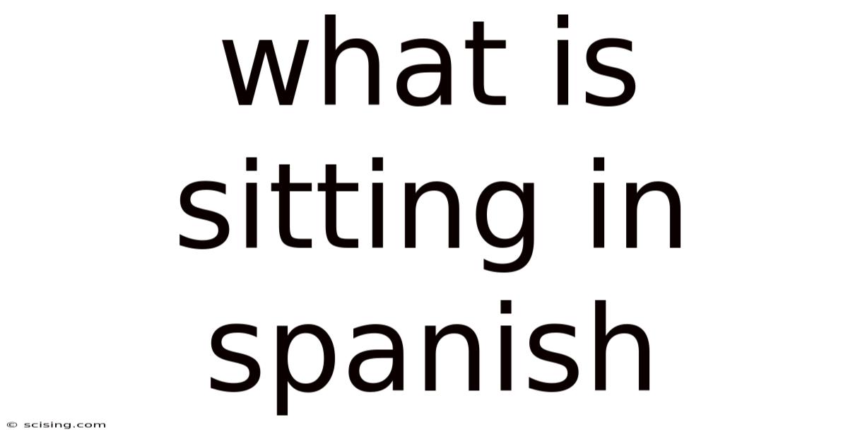 What Is Sitting In Spanish