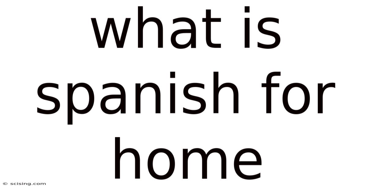 What Is Spanish For Home