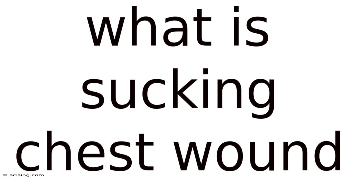 What Is Sucking Chest Wound