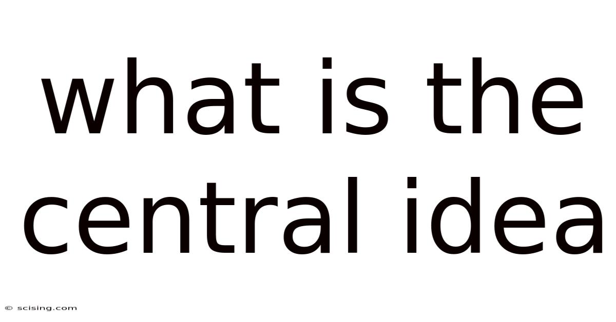 What Is The Central Idea