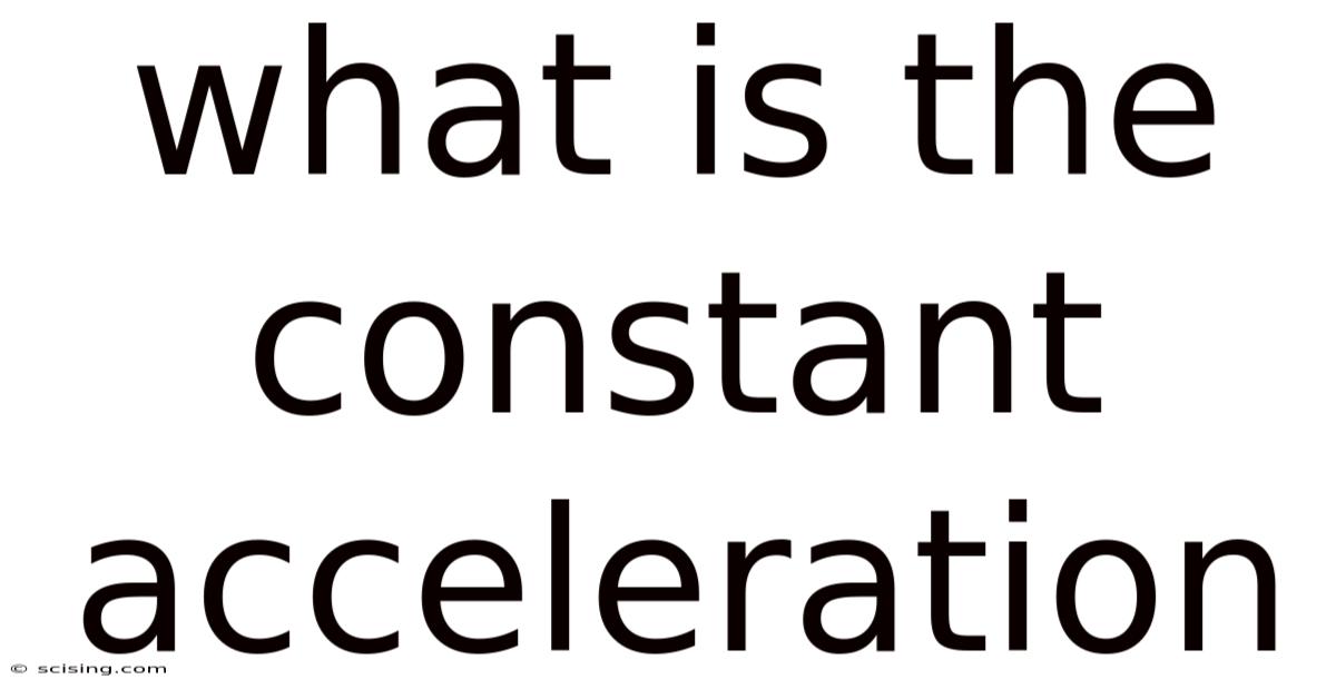 What Is The Constant Acceleration
