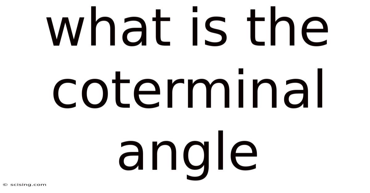 What Is The Coterminal Angle