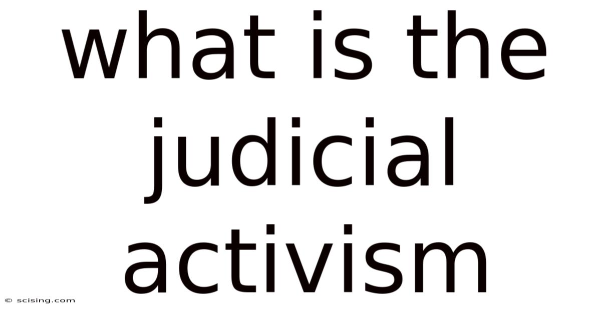 What Is The Judicial Activism
