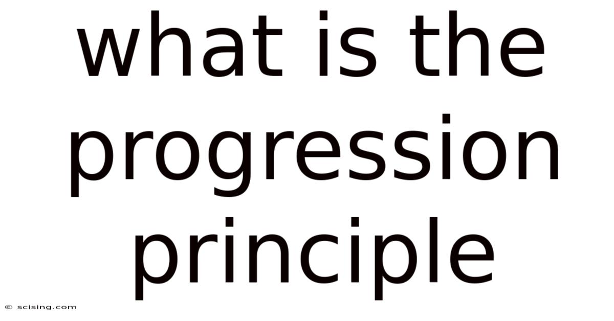 What Is The Progression Principle