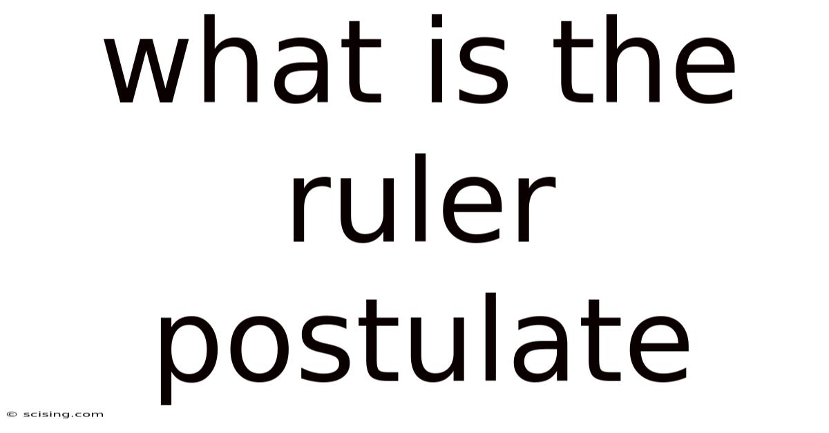 What Is The Ruler Postulate