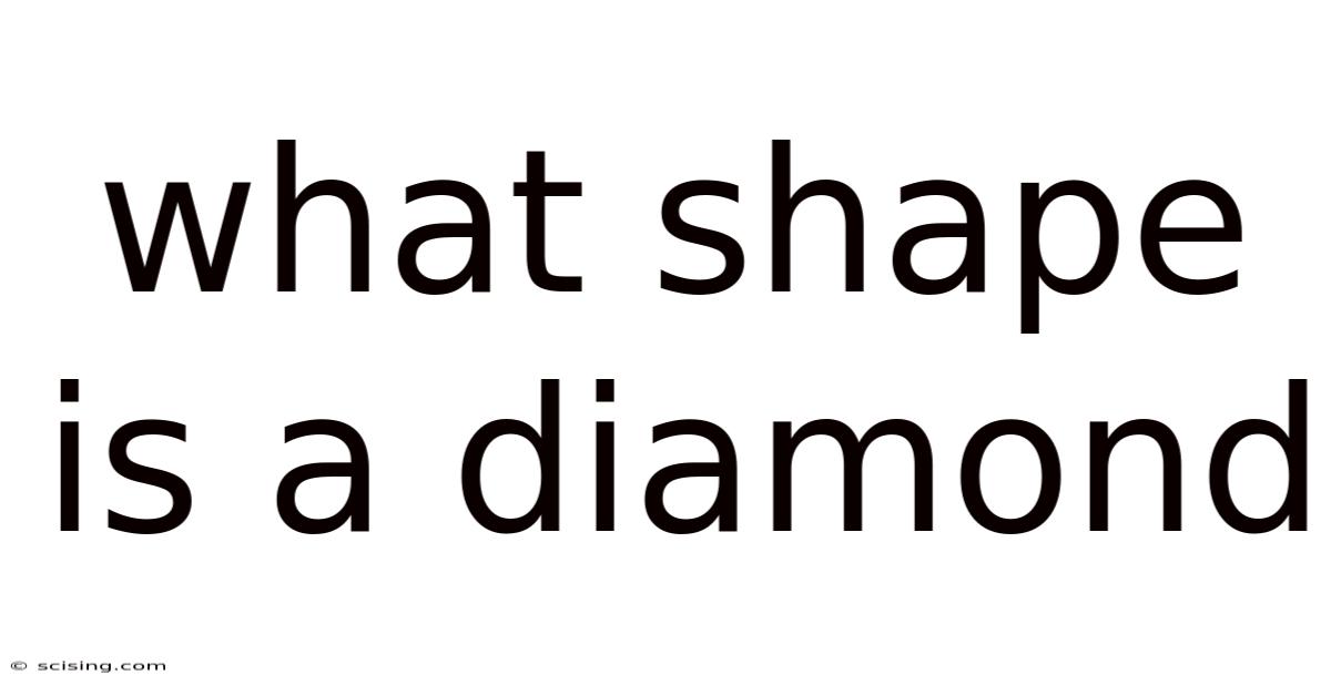 What Shape Is A Diamond