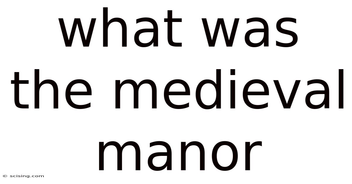 What Was The Medieval Manor