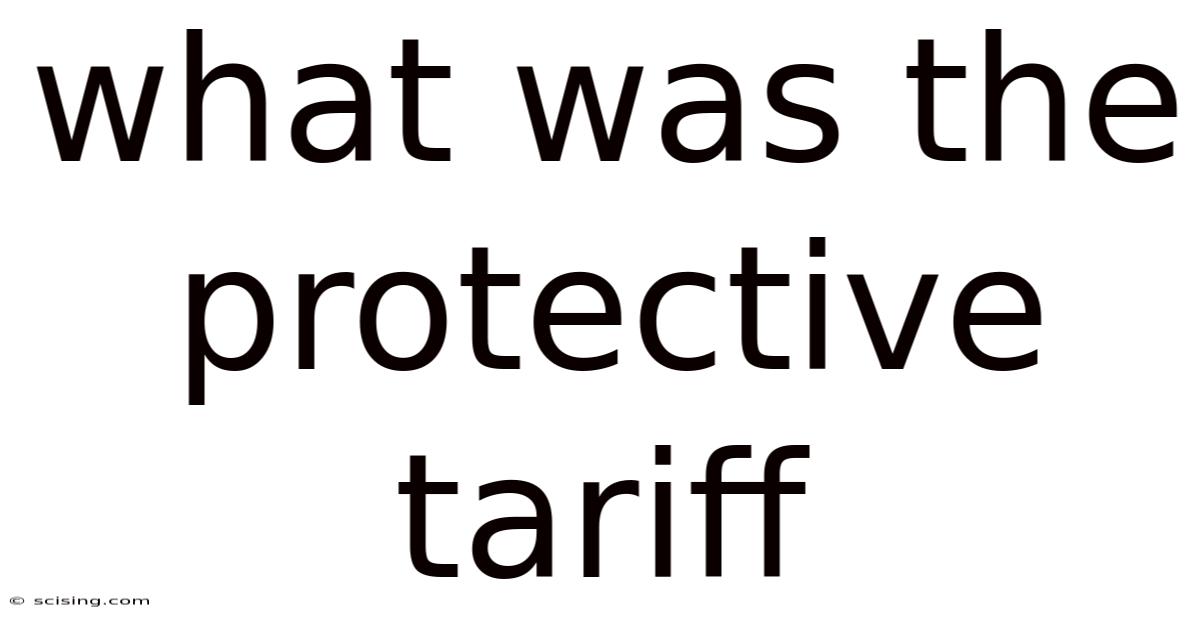 What Was The Protective Tariff