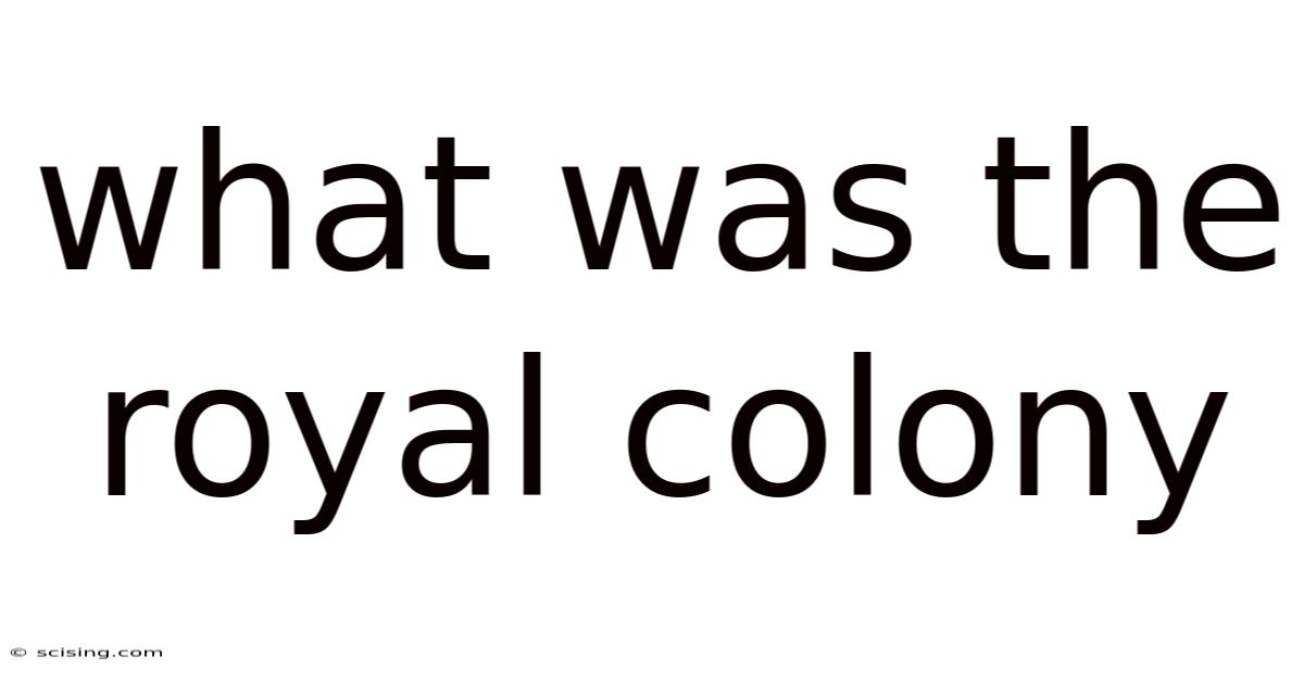 What Was The Royal Colony