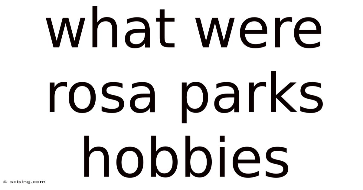 What Were Rosa Parks Hobbies