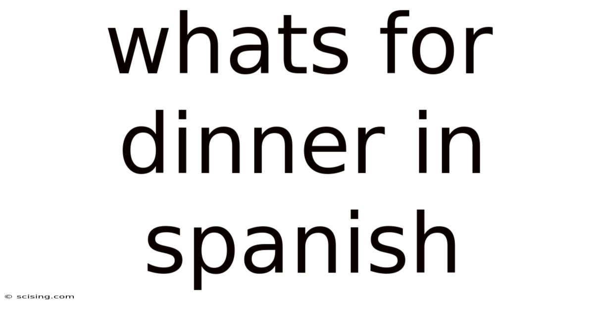 Whats For Dinner In Spanish