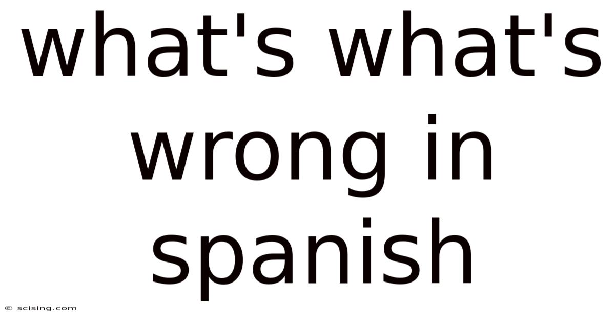 What's What's Wrong In Spanish