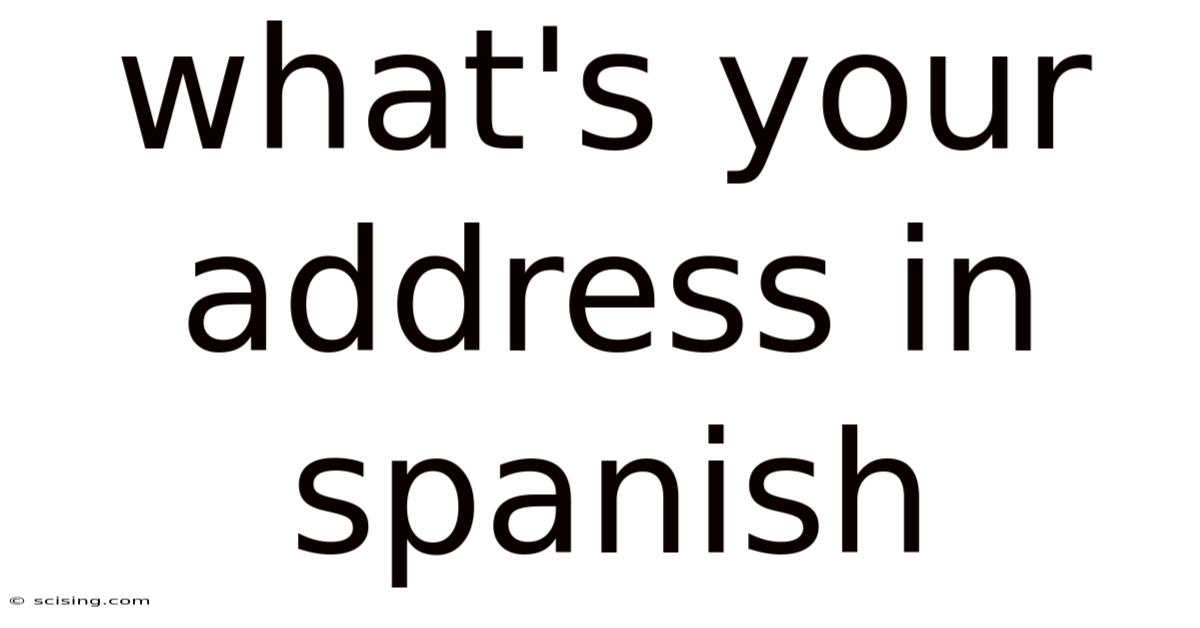 What's Your Address In Spanish