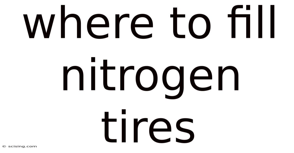 Where To Fill Nitrogen Tires