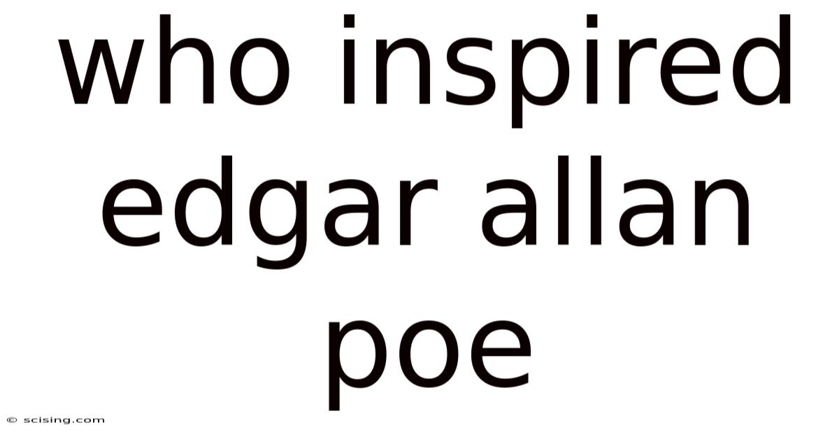 Who Inspired Edgar Allan Poe