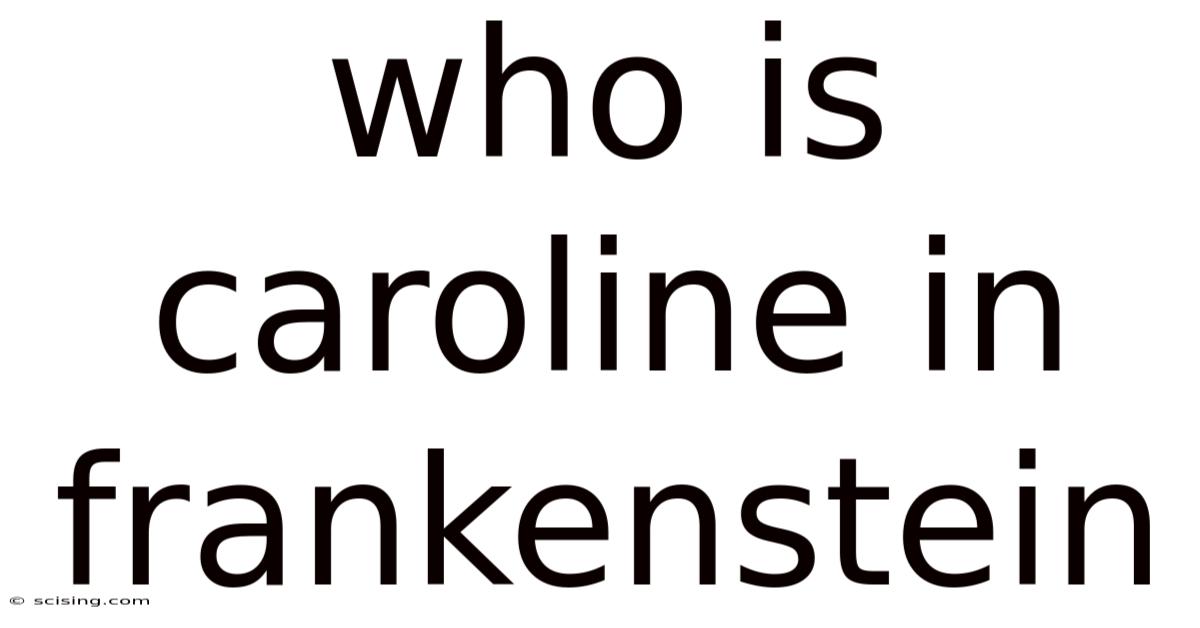 Who Is Caroline In Frankenstein
