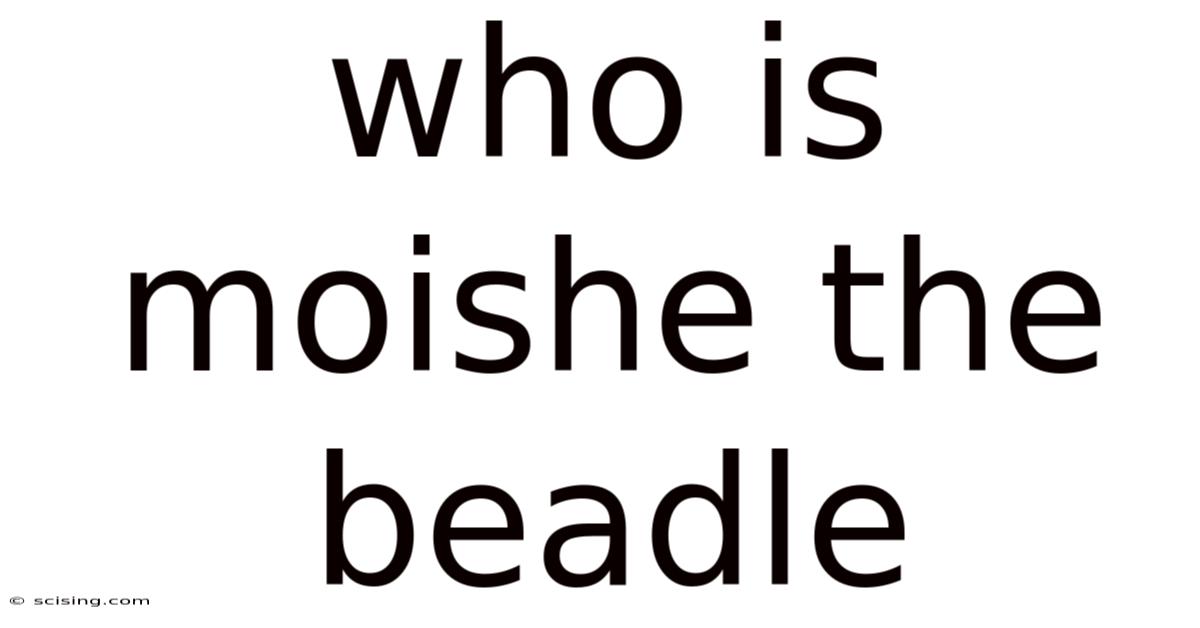 Who Is Moishe The Beadle
