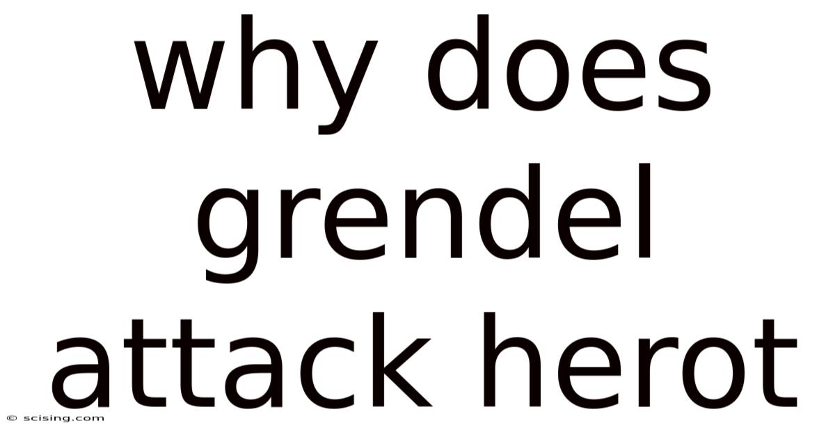 Why Does Grendel Attack Herot