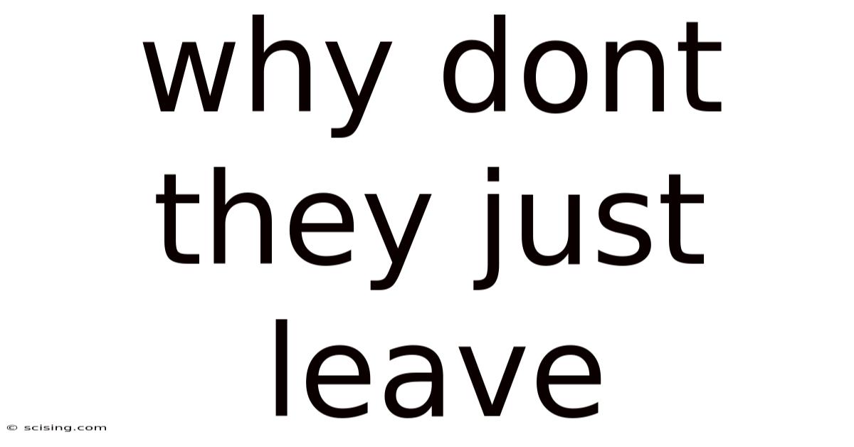 Why Dont They Just Leave