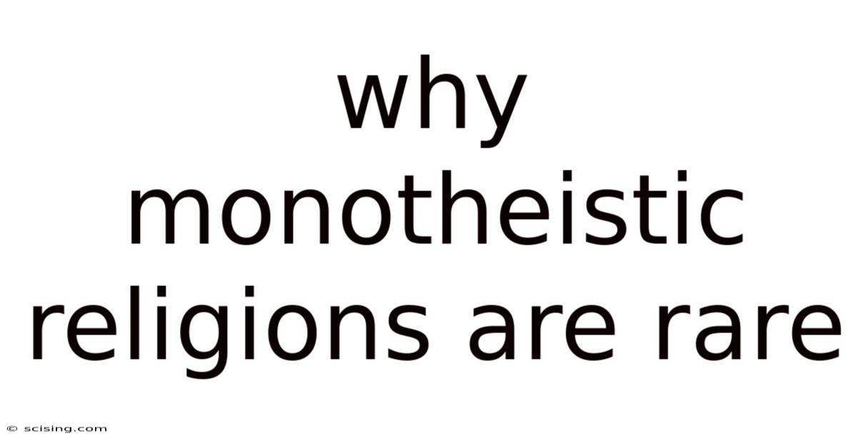 Why Monotheistic Religions Are Rare
