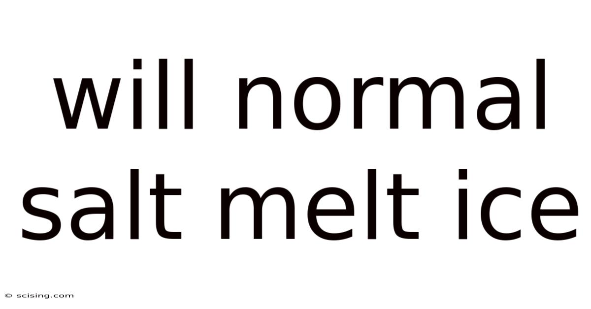 Will Normal Salt Melt Ice