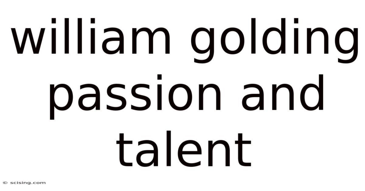 William Golding Passion And Talent
