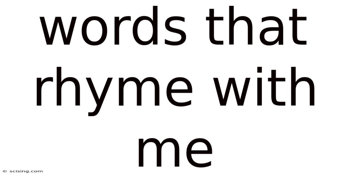 Words That Rhyme With Me