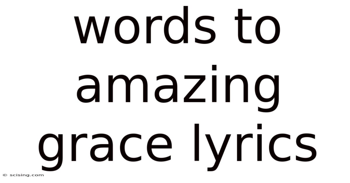Words To Amazing Grace Lyrics