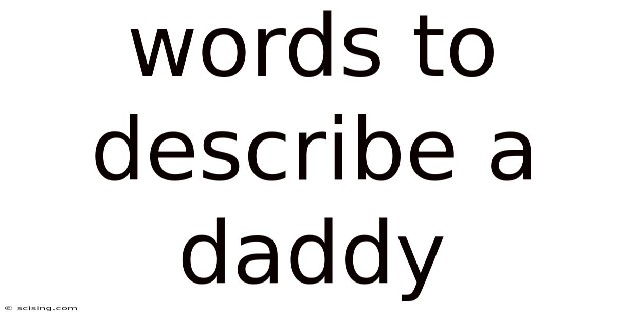 Words To Describe A Daddy