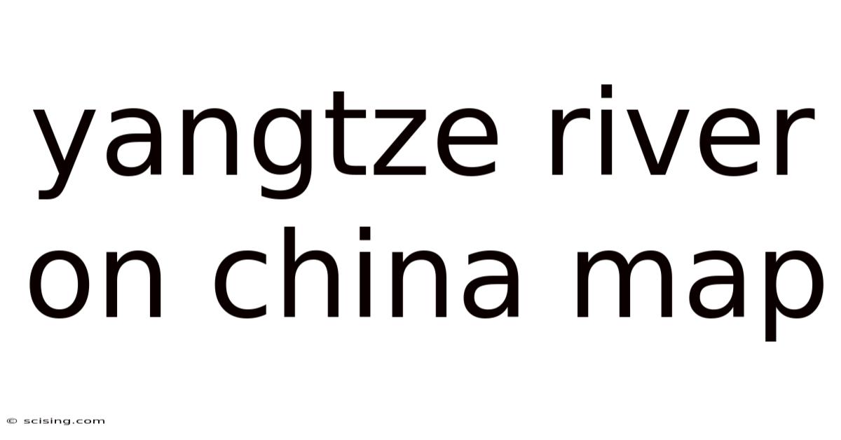 Yangtze River On China Map